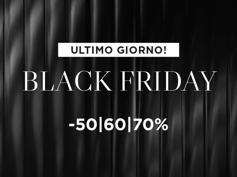 BLACK FRIDAY 14/16 NOVEMBRE